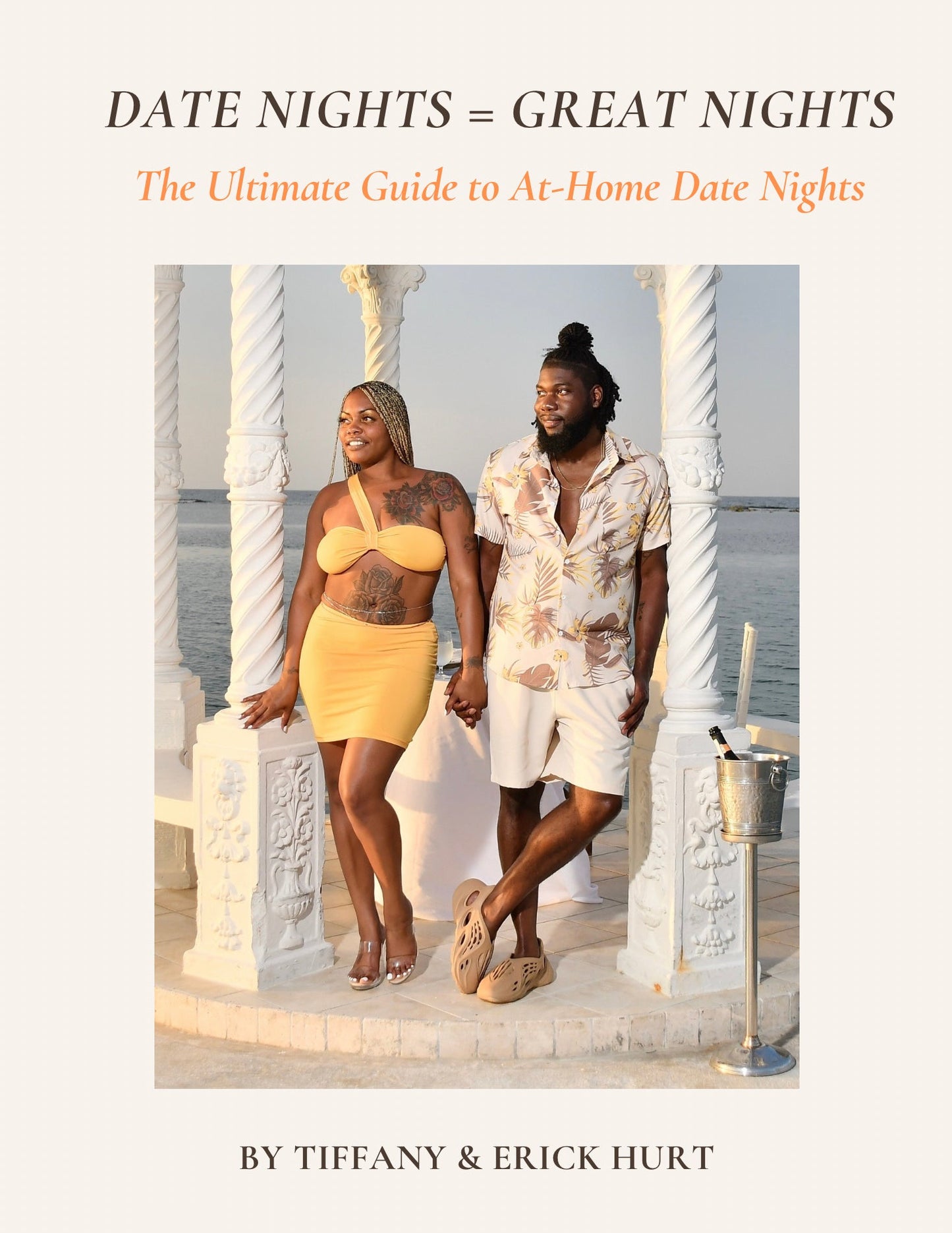 Book cover with a couple holding hands on a balcony, text 'Date Nights = Great Nights' and 'The Ultimate Guide to At-Home Date Nights' by Tiffany & Erick Hurt.